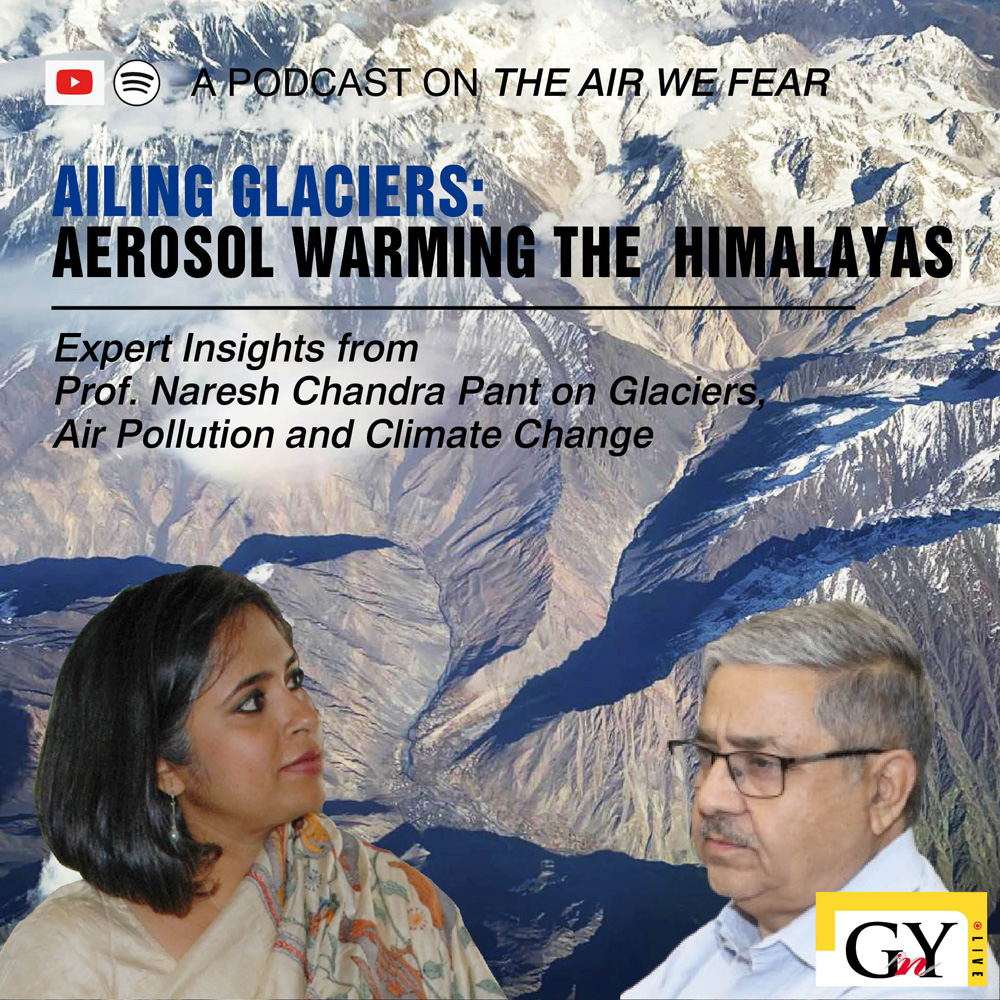 Ailing Glaciers: Aerosol Warming the Himalayas-Insights from Prof. Naresh Chandra Pant on glaciers, air pollution and climate change